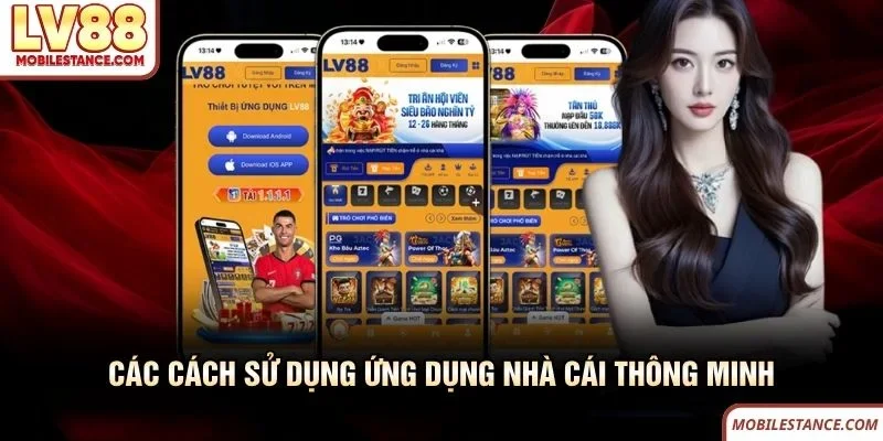 Các cách sử dụng ứng dụng nhà cái LV88 thông minh 