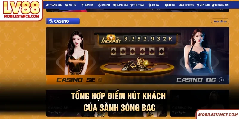 Tổng hợp điểm hút khách của sảnh sòng bạc LV88